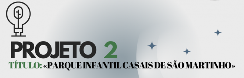 Proposta 2: OP2023/02 “Parque Infantil Casais de São Martinho"